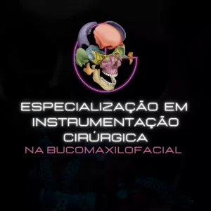 Especialização em Instrumentação Cirúrgica em Bucomaxilofacial
